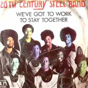 20th Century Steel Band - We've Got To Work To Stay Together
