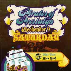 Alex Kidd - Pirates Of Prestatyn - Weekender 9: Saturday