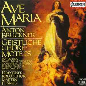 Anton Bruckner - Dresdner Kreuzchor, Martin Flämig - Ave Maria: Geistliche  ...