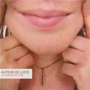 Autour De Lucie - La Contradiction