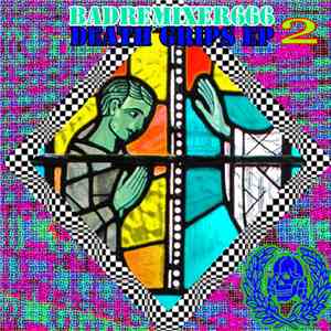 BADREMIXER666 - Death Grips EP2