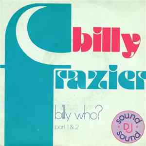 Billy Frazier - Billy Who? (Part 1 & 2)