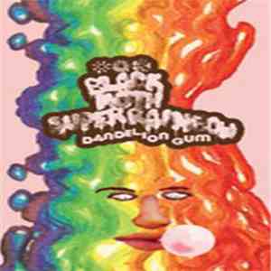 Black Moth Super Rainbow - Dandelion Gum