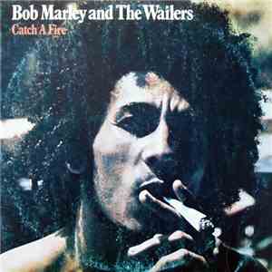 Bob Marley & The Wailers - Catch A Fire