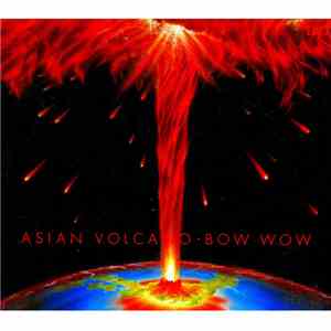 Bow Wow  - Asian Volcano