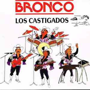 Bronco  - Los Castigados