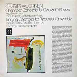 Charles Wuorinen - Chamber Concerto For Cello & 10 Players / Ringing Change ...