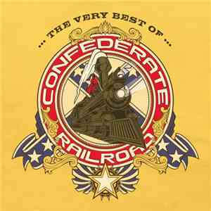 Confederate Railroad - The Very Best Of Confederate Railroad