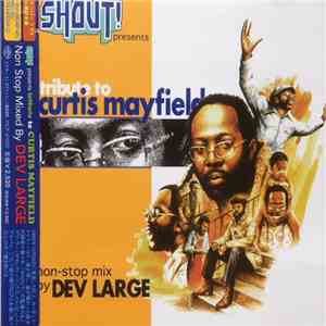 Dev Large - SHOUT! Presents Tribute To Curtis Mayfield
