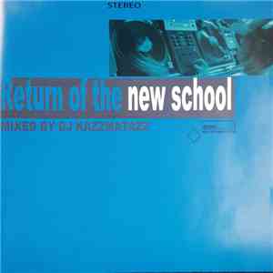 DJ Kazzmatazz - Return Of The New School