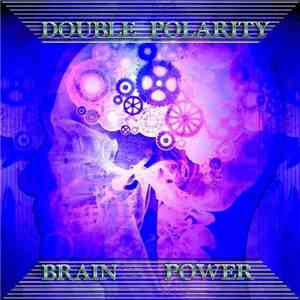 Double Polarity - Brain Power