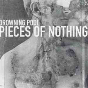 Drowning Pool  - Pieces Of Nothing