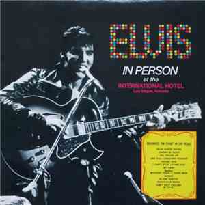 Elvis Presley - Elvis In Person At The International Hotel