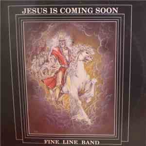 Fine Line Band - Jesus is Coming Soon
