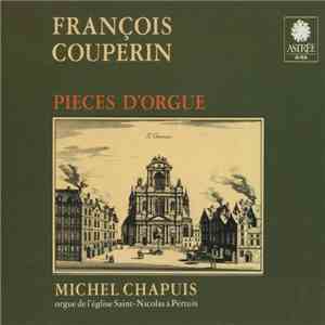 François Couperin, Michel Chapuis - Pieces D'Orgue