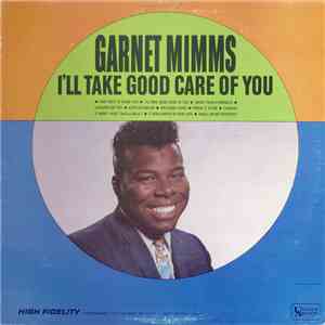 Garnet Mimms - I'll Take Good Care Of You