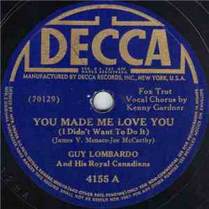 Guy Lombardo And His Royal Canadians - You Made Me Love You (I Didn't Want  ...