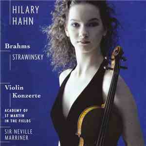 Hilary Hahn, Brahms / Strawinsky / Academy Of St. Martin-in-the-Fields, Sir Neville Marriner - Violin Concertos