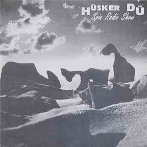 Hüsker Dü - Spin Radio Show