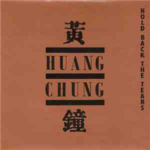 Huang Chung - Hold Back The Tears