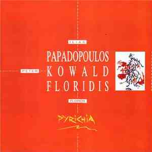 Ilias Papadopoulos, Peter Kowald, Floros Floridis - Pyrichia