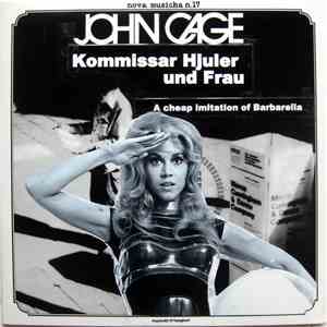 John Cage / Kommissar Hjuler Und Frau - A cheap imitation of Barbarella