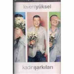 Levent Yüksel - Kadın Şarkıları
