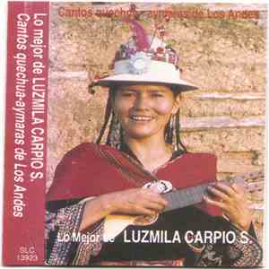 Luzmila Carpio S. - Lo Mejor De Luzmila Carpio S. - Cantos Quechua-Aymaras  ...