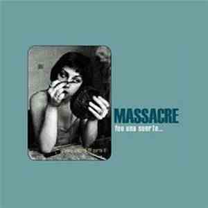 Massacre - Fue Una Suerte