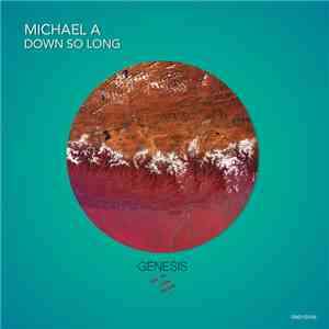 Michael A  - Down So Long
