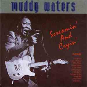 Muddy Waters - Screamin' And Cryin'