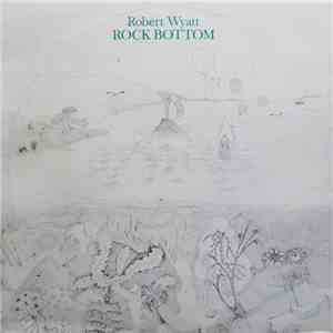 Robert Wyatt - Rock Bottom