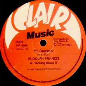 Rudolph Francis & Ranking Blake - Mr. Oppressor