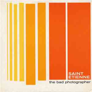 Saint Etienne - The Bad Photographer