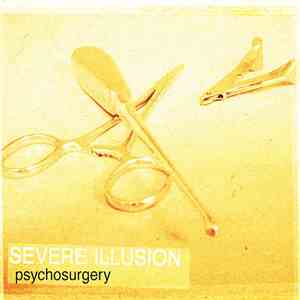 Severe Illusion - Psychosurgery