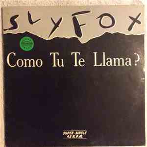 Sly Fox - Como Tu Te Llama? (What Is Your Name)
