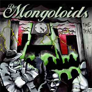 The Mongoloids - Time Trials