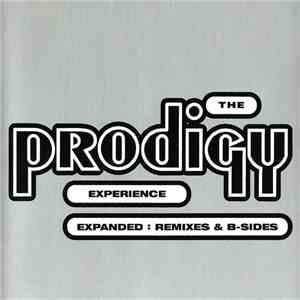 The Prodigy - Experience Expanded: Remixes & B-Sides
