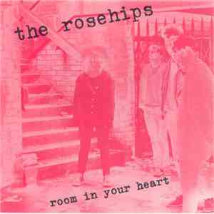 The Rosehips - Room In Your Heart