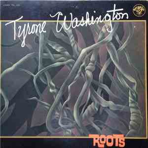 Tyrone Washington - Roots