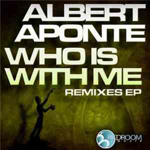 Albert Aponte - Who Is With Me EP