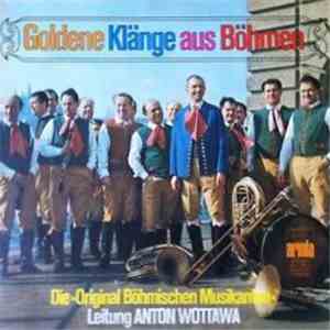 Die Original Böhmischen Musikanten Leitung: Anton Wottawa Solisten: Geschwister Horak - Goldene Klänge aus Böhmen