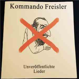 Kommando Freisler - Unveröffentlichte Lieder