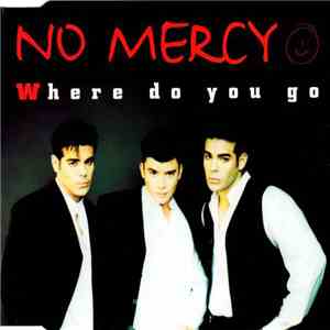 No Mercy - Where Do You Go