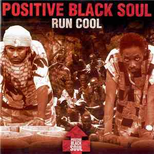 Positive Black Soul - Run Cool