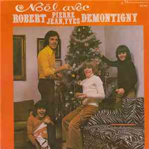 Robert, Jean, Yves Et Pierre Demontigny - Noël Avec....
