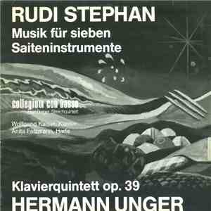Rudi Stephan, Hermann Unger, Collegium Con Basso - Musik Für Sieben Saiteni ...
