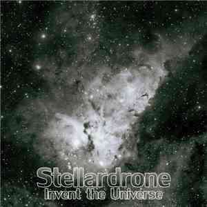 Stellardrone - Invent The Universe
