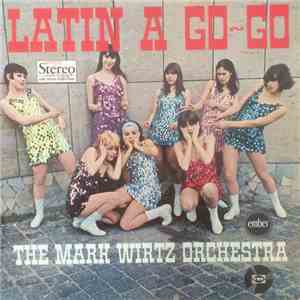 The Mark Wirtz Orchestra - Latin A Go-Go