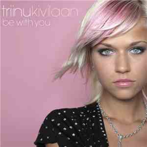 Triinu Kivilaan - Be With You (Trancelectro Mixx)